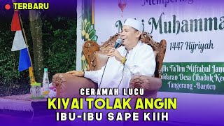 🔴 CERAMAH LUCU KIYAI TOLAK ANGIN | KH. ASEP SUGANDA - TIGARAKSA