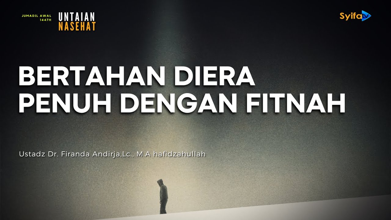 Bertahan Diera Penuh Dengan Fitnah - Ustadz Dr. Firanda Andirja, Lc., M.A