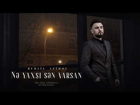 Rubail Azimov - Ne Yaxsi Sen Varsan (2023)