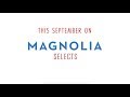 Coming this September - Magnolia Selects