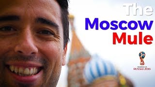 Diary of a Russia 2018 football fan - Episode 1 of The Moscow Mule
