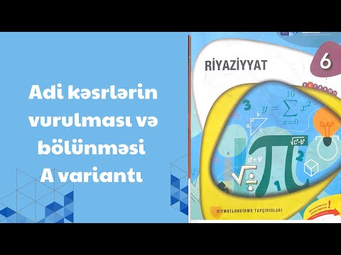 Adi kəsrlərin vurulması və bölünməsi A variantı qapalı test 6-ci sinif riyaziyyat dim testi seh 170