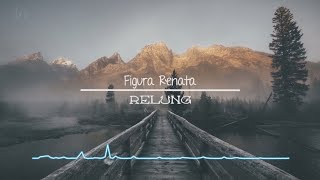 Figura Renata - Relung (Unofficial Lyric Video)