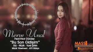 Merve Ünal - Bu Son Gidişim (2019)  (Feat:Fırat Dündar) Resimi