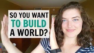 Everything You Ever Wanted to Know About World-Building | Part 1