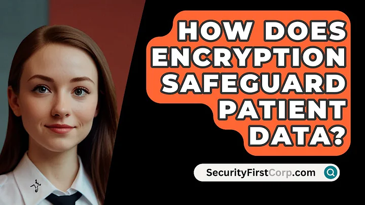 How Does Encryption Safeguard Patient Data? - SecurityFirstCorp.com