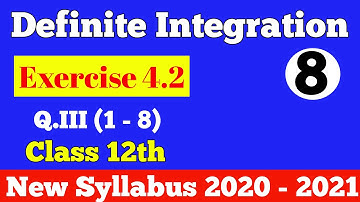 || Definite Integration || Exercise 4.2 Q.III (1 - 8) || Class 12th