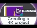 Ediusnet podcast  creating a 4k project
