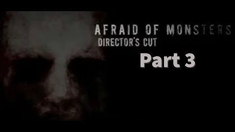 Afraid of Monsters Directors Cut: Part 3: Shotgun Time!