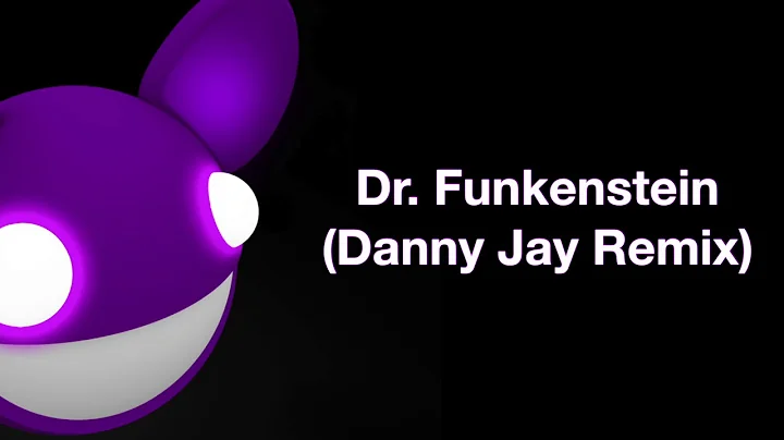 deadmau5 / Dr. Funkenstein (Danny Jay Remix)