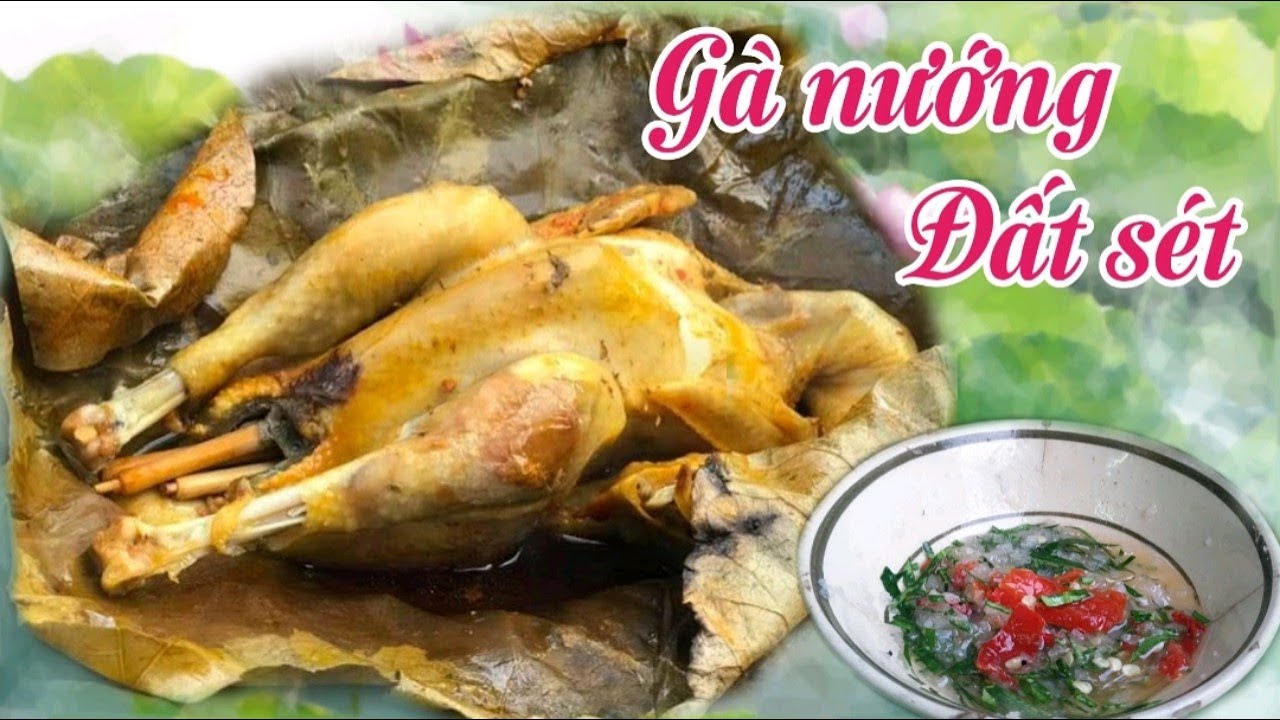 Cách Làm Gà Bọc Lá Sen Nướng Đất Sét Thơm Lừng Cực Ngon | Grilled Chicken With Soil