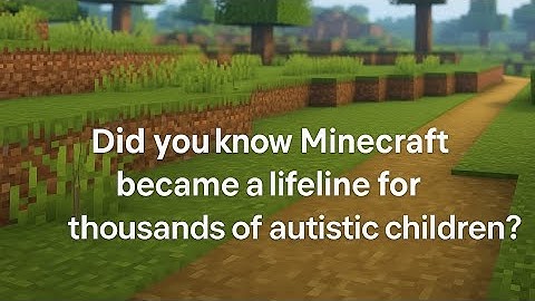 How Minecraft Became a Lifeline for Thousands of Autistic Children#autism#parenting@minecraft