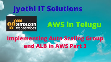 Implementing Auto Scaling Group and ALB in AWS Part 3||telugu||