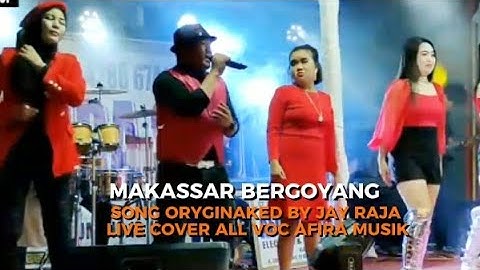 MAKASSAR BERGOYANG || SONG ORIGINALLED BY JAY RAJA || LIVE COVER PERFORM ALL VOC AFIRA SOUND