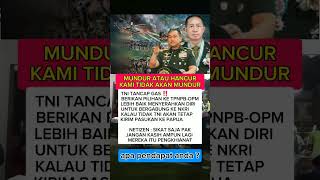  Mundur Atau Hancur  Tni Peringatkan Opm