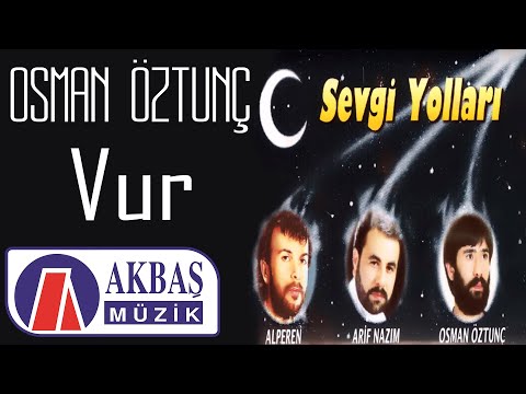 Osman Öztunç | Vur