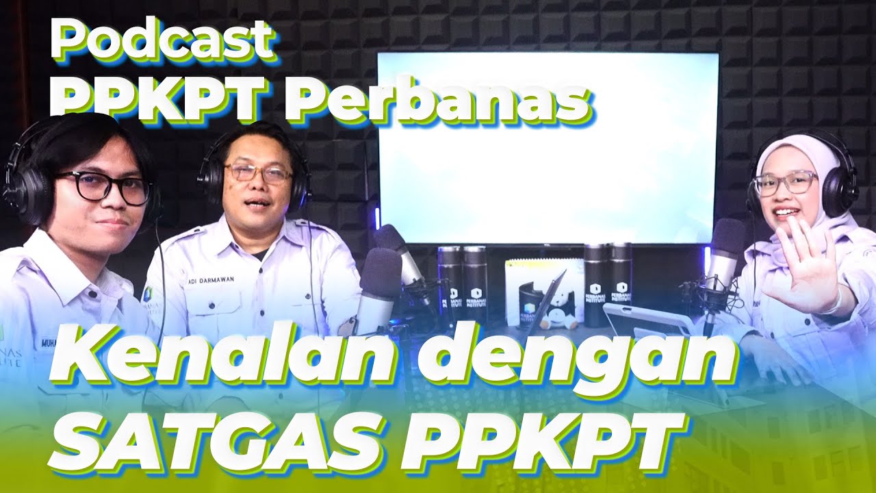 Podcast PPKPT Eps 1 - Kenalan dengan SATGAS PPKPT
