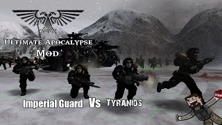 Dawn Of War Ultimate Apocalypse Mod - Imperial Guard vs Tyranids