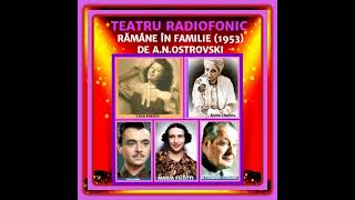 RĂMÂNE ÎN FAMILIE (1953) DE A.N.OSTROVSKI @Filme_teatru_radiofonic