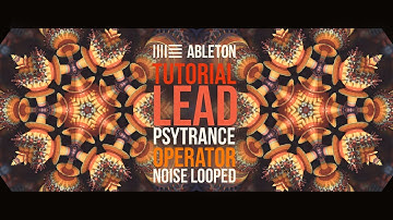Tutorial Psytrance - Ableton Live - Operator - noise looped