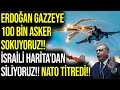 ERDOĞAN GAZZEYE 100 BİN ASKER SOKUYORUZ!! İSRAİLİ HARİTA’dan SİLİYORUZ!! NATO TİTREDİ!!