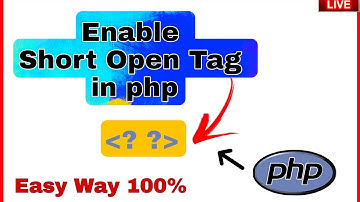 How to enable short_open_tag  in php | Easy Way 100%