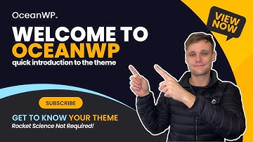 💙 Welcome to OceanWP! (⏱ Quick Introduction)