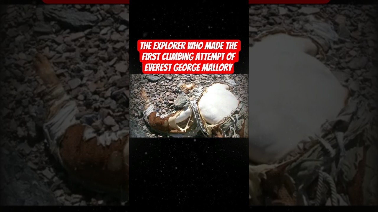 The Explorer Who Made the First Climbing Attempt of Everest: George Mallory