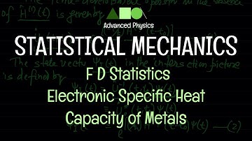 Statistical Mechanics - F D Statistics : Electronic Specific Heat Capacity of Metals