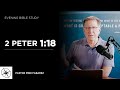 2 Peter 1:18 | Evening Bible Study | Pastor Mike Fabarez