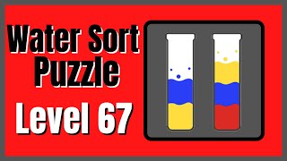 Water Sort Puzzle Level 67 Walkthrough Solution