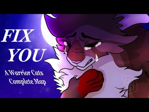 Fix You [Completed Hollyleaf and Leafpool MAP]