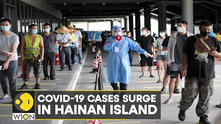 China: Hainan authorities struggle to contain Covid-19 outbreak | Latest English News | World News
