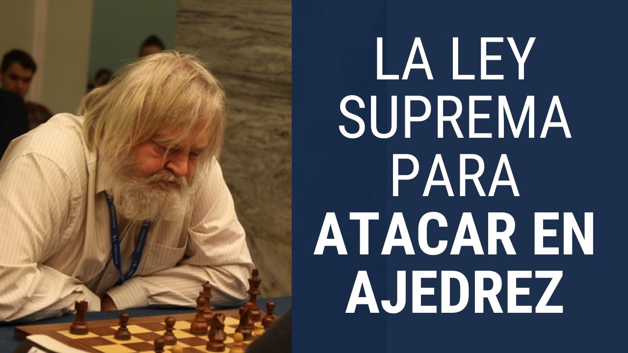 La ley suprema para atacar en ajedrez