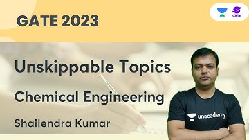 Unskippable Topics for GATE 2023 | Chemical Engineering | Guidance for GATE 2023 | Shailendra Kumar