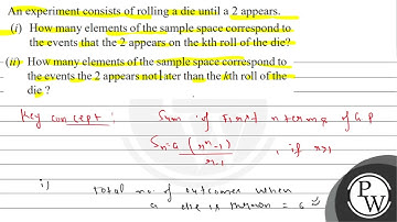 An experiment consists of rolling a die until a 2 appears. (i) How many elements of the sample s...