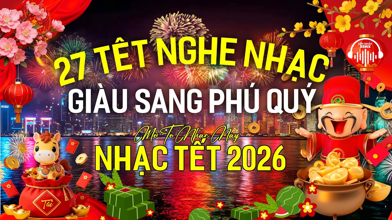 LK Ca Nhạc Sến Nhảy Remix Mẫu Xinh 2K8 Phê SỞN DA GÀ - 27 TẾT NGHE NHẠC REMIX NÀY GIÀU SANG PHÚ QUÝ