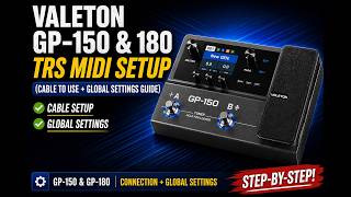 Valeton GP-150 & 180 TRS MIDI Setup (Cable To Use   Global Settings Guide)