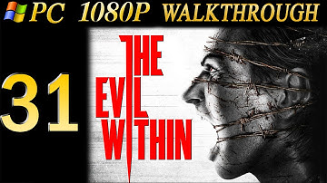 The Evil Within Walkthrough - Part 31 Walkthrough Chapter 14 PC/PS4 No Commentary 1080p