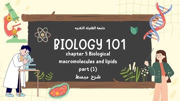 العلوم الحياتيه العامة (101)  chapter 5 Biological macromolecules and lipids (part 1)