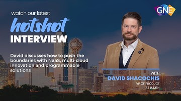 Global NaaS Event 2024 HOTShot series – Transforming connectivity with NaaS