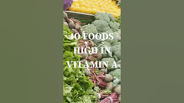 10 Foods High In Vitamin A Shorts 
