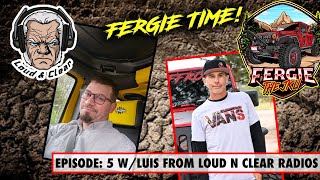 Fergie Time Ep 5: Luis from Loud N Clear Talks Audio & Jeeps