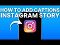 Add Captions to Instagram Stories in 2025 π
