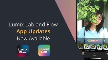 App Updates for LUMIX Flow and Lumix Lab for iOS and Android Devices | Panasonic Camera App updates