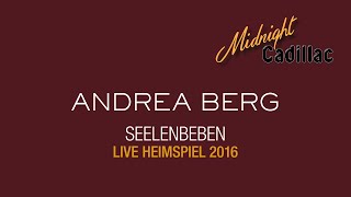 ANDREA BERG Seelenbeben (Live Heimspiel 2016)