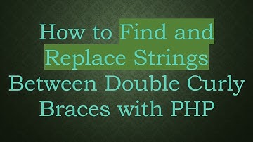 How to Find and Replace Strings Between Double Curly Braces with PHP