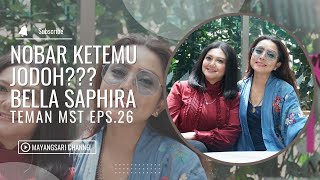 NOBAR KETEMU JODOH.... BELLA SAPHIRA #TemanMst - EPS. 26