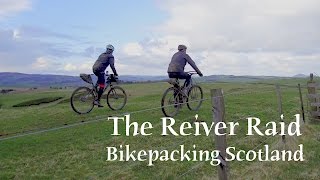 Bikepacking - The Reiver Raid