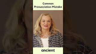 How to pronounce &quot;ancient&quot; - English pronunciation tip